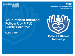 Compassionate care and the NHS CHFT logo at the top. The PIFU logo is at the bottom right. Bottom left, it reads, "Your Patient Initiated Follow up (PIFU) Guide Card for: Aural Care."
