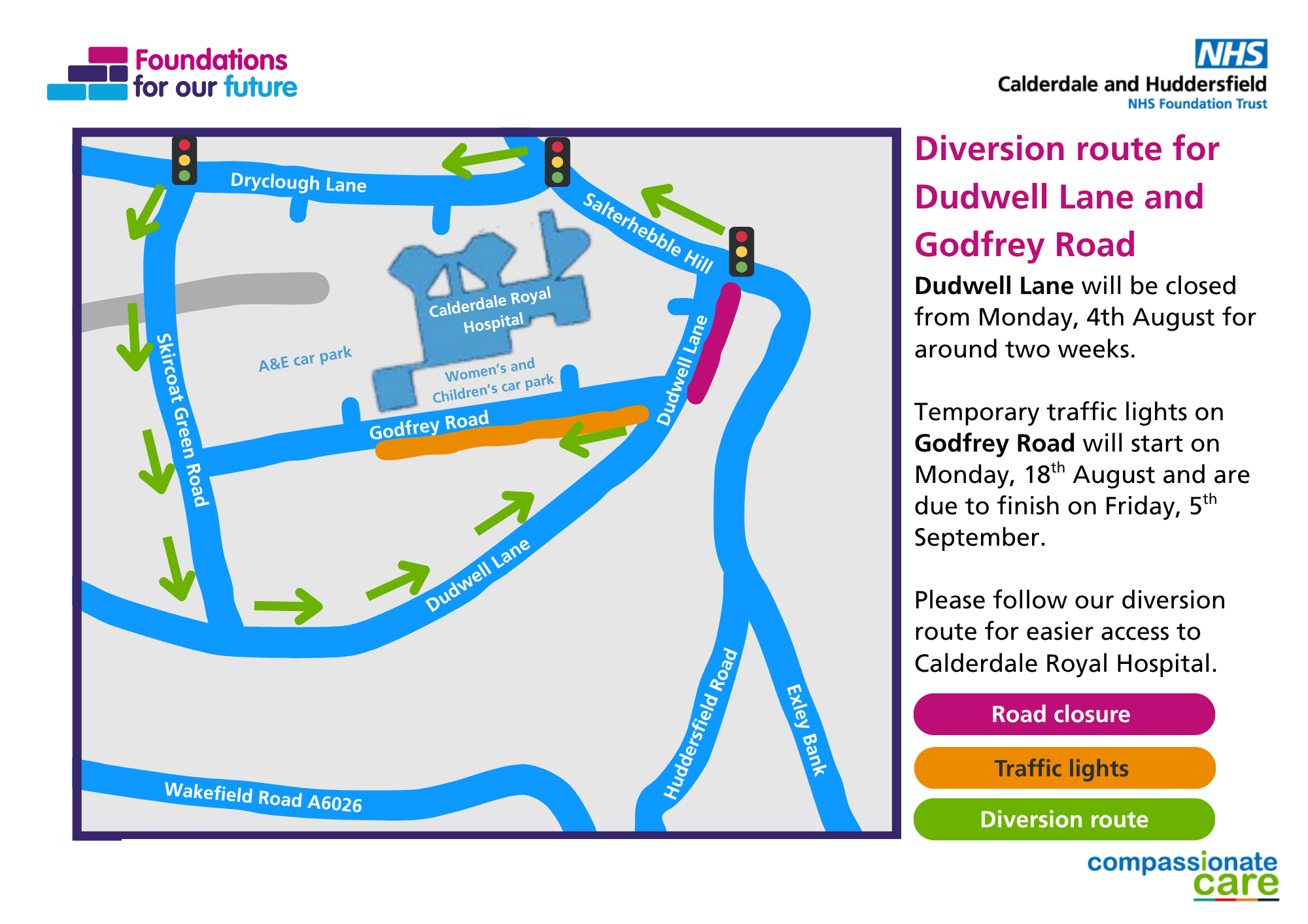  To get to Calderdale Hospital during the roadworks. Turn onto Dryclough Lane. Take the left to Skircoat Green Road. Follow the road until Dudwell Lane and turn left onto Dudwell Lane. Take a right hand turn onto Godfrey Road where you can get to a hospital car park.