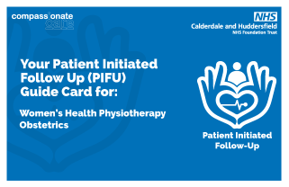 Compassionate care and the NHS CHFT logo at the top. The PIFU logo is at the bottom right. Bottom left, it reads, "Your Patient Initiated Follow up (PIFU) Guide Card for: Women’s Health Physiotherapy Obstetrics."