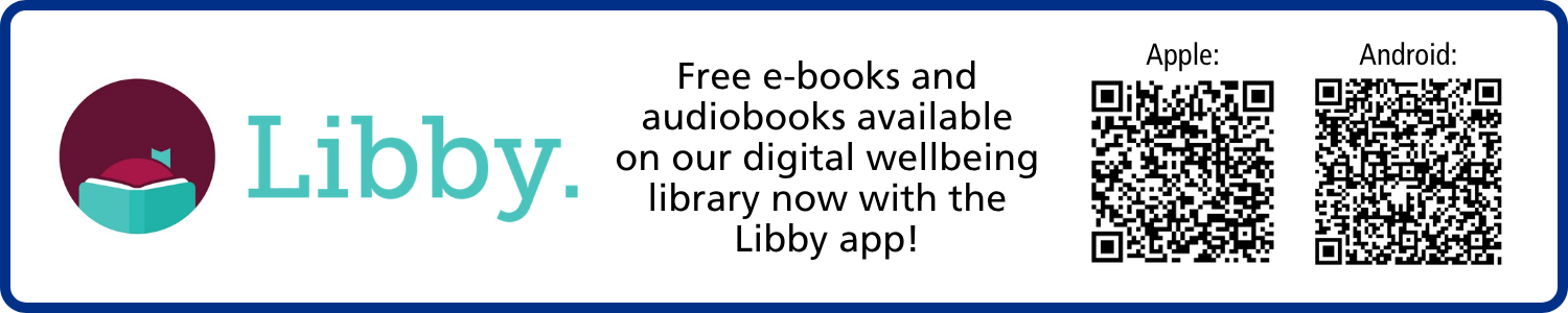 Banner promoting Libby App. Libby logo on the left. In the centre, text reads 'Free e-books and audiobooks available on our digital wellbeing library now with the Libby app!'. Two QR codes for Android and Apple. Banner links to Libby library.